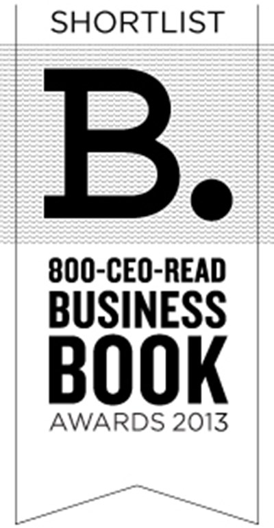 The 2013 800-CEO-READ Business Book Awards Shortlist: Entrepreneurship & Small Business