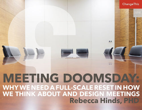 Meeting Doomsday: Why We Need a Full-scale Reset in How We Think About and Design Meetings