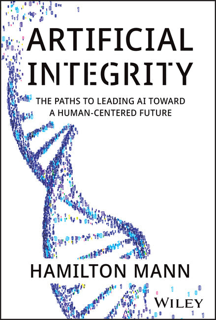 A Q&A with Hamilton Mann, Author of <i>Artificial Integrity</i>