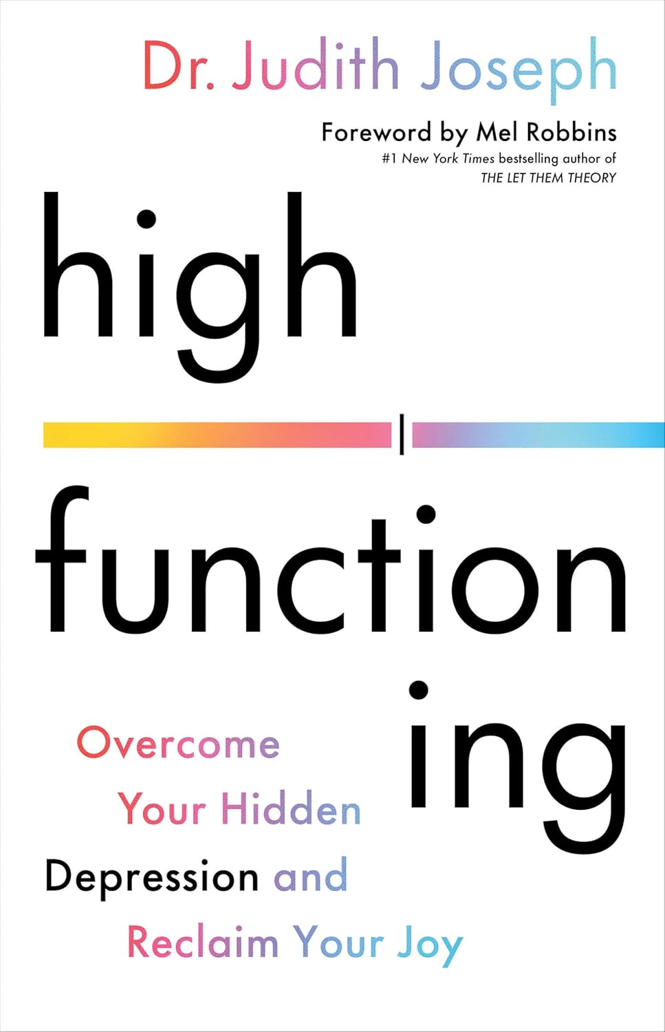 High Functioning: Overcome Your Hidden Depression and Reclaim Your Joy