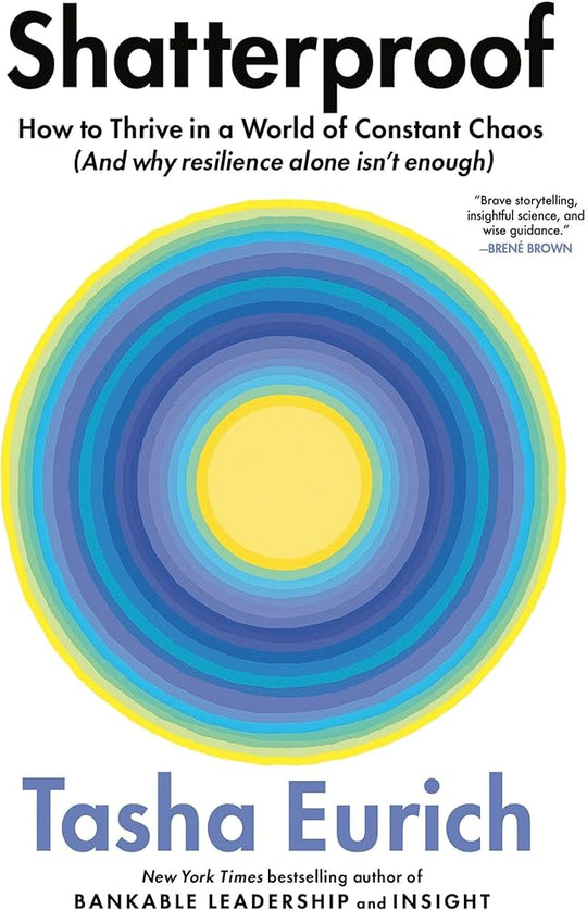 Shatterproof: How to Thrive in a World of Constant Chaos (and Why Resilience Alone Isn't Enough)