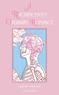 Magnificently Ordinary Romance: A Poetry Collection