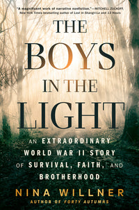 Boys in the Light: An Extraordinary World War II Story of Survival, Faith, and Brotherhood