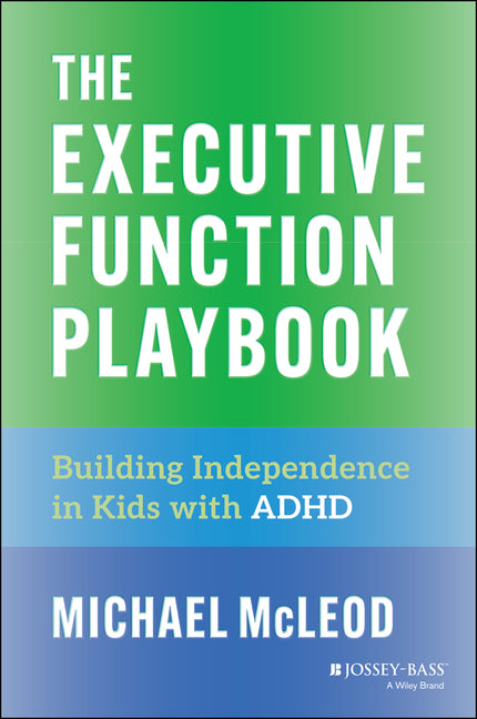 Executive Function Playbook: Building Independence in Kids with ADHD ...