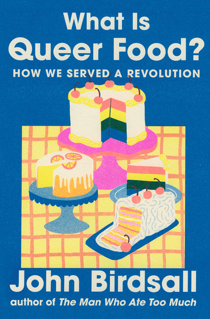 What Is Queer Food?: How We Served a Revolution