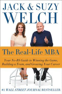 Real-Life MBA: Your No-Bs Guide to Winning the Game, Building a Team, and Growing Your Career