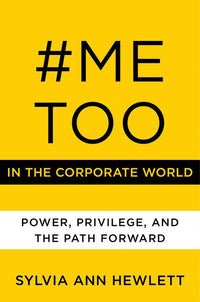 #Metoo in the Corporate World: Power, Privilege, and the Path Forward