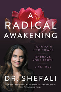 Radical Awakening: Turn Pain Into Power, Embrace Your Truth, Live Free