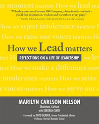 How We Lead Matters: Reflections on a Life of Leadership