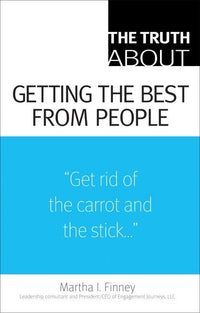 Truth about Getting the Best from People