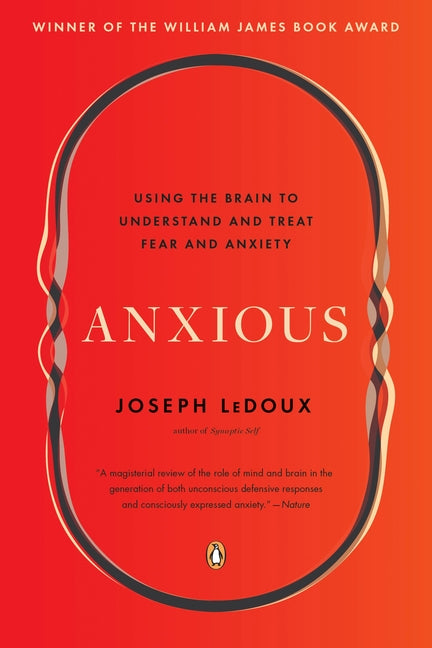 Anxious by Joseph LeDoux – Porchlight Book Company