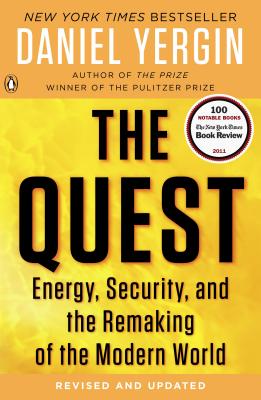 Quest: Energy, Security, and the Remaking of the Modern World (Revised, Updated)