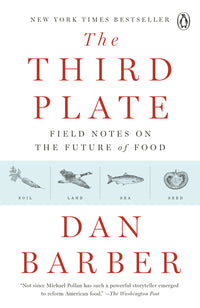 Third Plate: Field Notes on the Future of Food