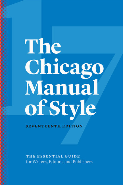 The Chicago Manual of Style, 17th Edition by The University of