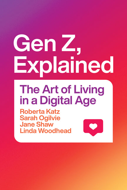 Gen Z, Explained by Roberta Katz – Porchlight Book Company