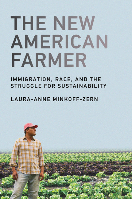 The New American Farmer by Laura-Anne Minkoff-Zern – Porchlight