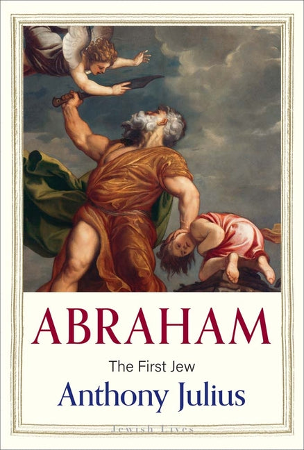 Abraham by Anthony Julius – Porchlight Book Company