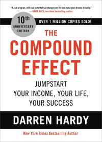 Compound Effect (10th Anniversary Edition): Jumpstart Your Income, Your Life, Your Success (Special)