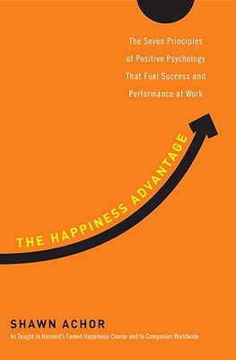 The Happiness Advantage by Shawn Achor – Porchlight Book Company