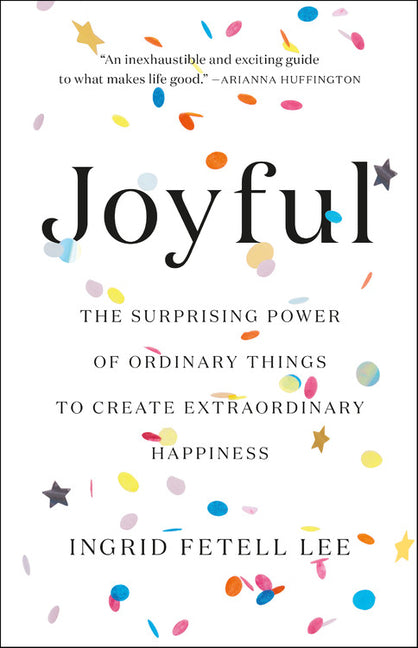 Joyful by Ingrid Fetell Lee – Porchlight Book Company