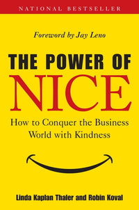 Power of Nice: How to Conquer the Business World with Kindness