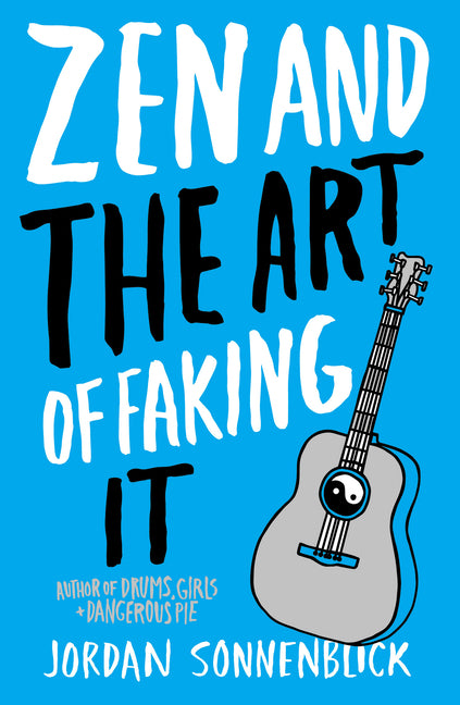 Zen and the Art of Faking It by Jordan Sonnenblick – Porchlight