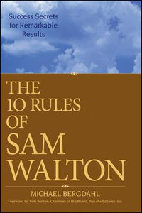 10 Rules of Sam Walton: Success Secrets for Remarkable Results