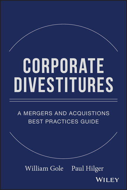 Corporate Divestitures: A Mergers and Acquisitions Best Practices Guide