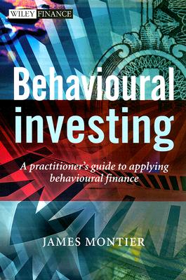 ビジネス・経済 Behavioural Investing (James Montier) Behavioural Investing by James Montier – Porchlight Book Company