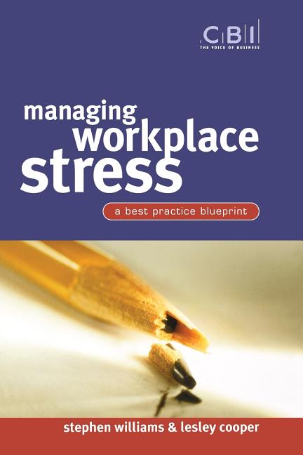 Managing Workplace Stress: A Best Practice Blueprint