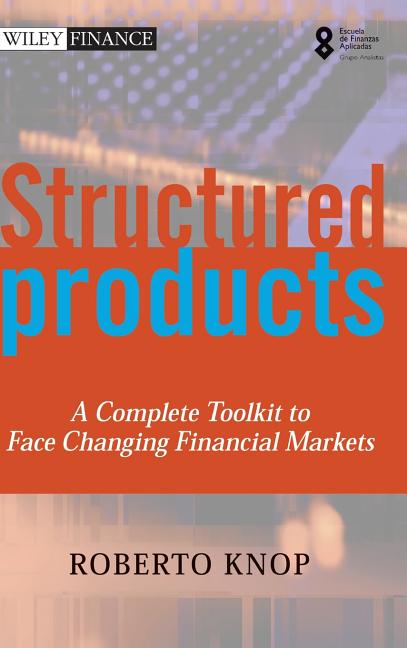 Structured Products: A Complete Toolkit to Face Changing Financial Markets