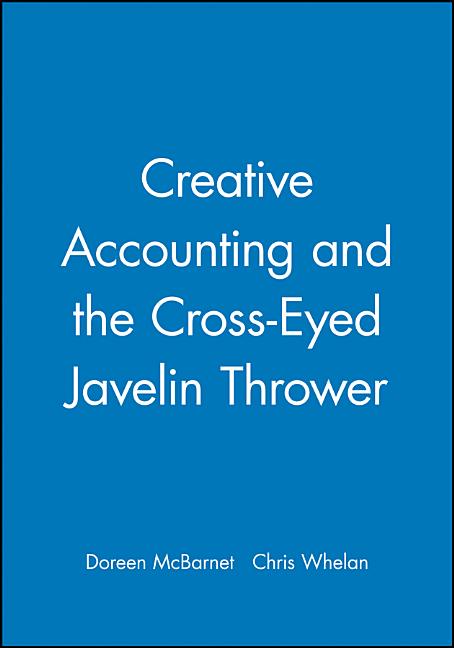 Creative Accounting and the Cross-Eyed Javelin Thrower