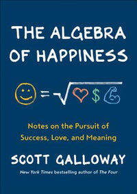 Algebra of Happiness: Notes on the Pursuit of Success, Love, and Meaning