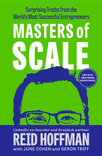 Masters of Scale: Surprising Truths from the World's Most Successful Entrepreneurs