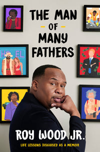 Man of Many Fathers: Life Lessons Disguised as a Memoir