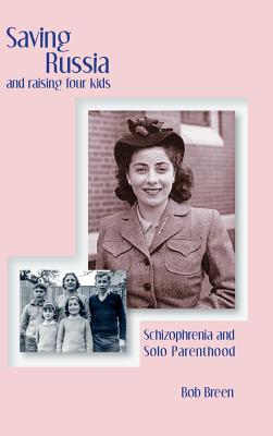 Saving Russia and raising four kids: Schizophrenia and Solo Parenthood