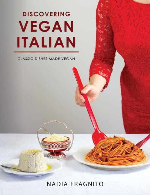 Discovering Vegan Italian: Classic dishes made vegan
