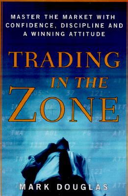 洋書 TRADING IN THE ZONE by MARK DOUGLAS Trading in the Zone: Master the Market with Confidence