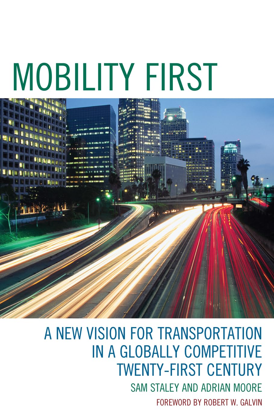 Mobility First: A New Vision for Transportation in a Globally Competitive Twenty-First Century