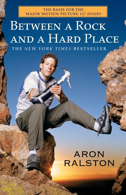 Between a Rock and a Hard Place by Aron Ralston – Porchlight Book