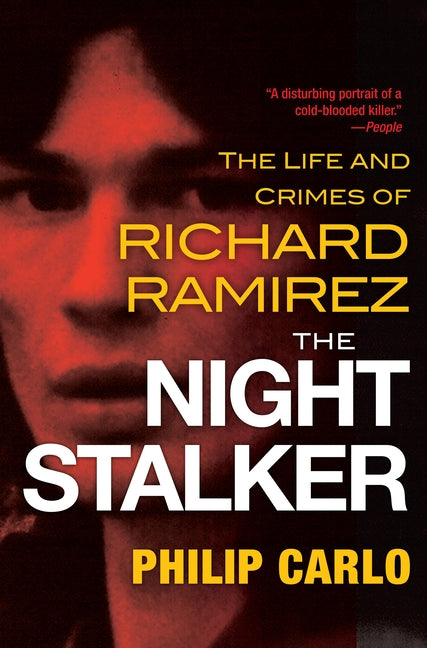 Night Stalker: The Disturbing Life and Chilling Crimes of Richard Ramirez