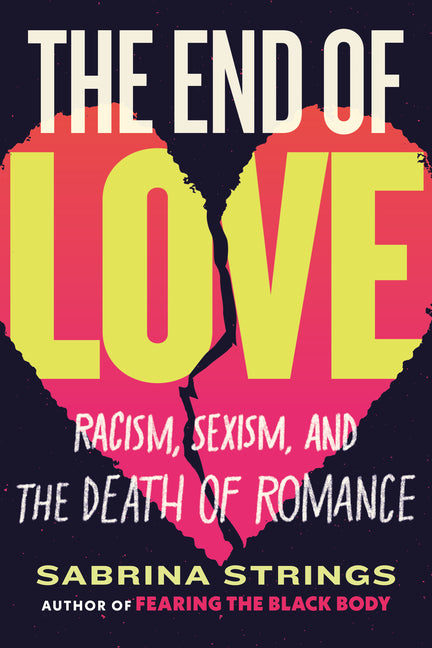 End of Love: Racism, Sexism, and the Death of Romance