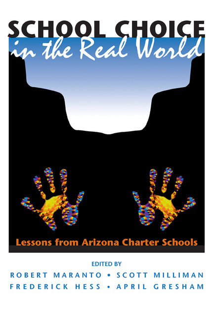 School Choice In The Real World: Lessons From Arizona Charter Schools