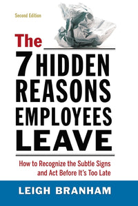 7 Hidden Reasons Employees Leave: How to Recognize the Subtle Signs and ACT Before It's Too Late