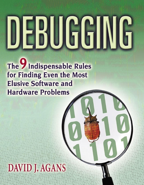 Debugging by David J Agans – Porchlight Book Company