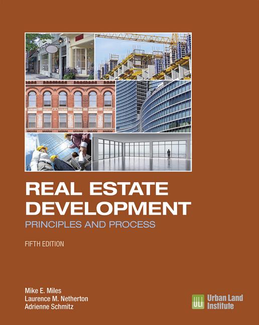 Real Estate Development - 5th Edition: Principles and Process (Fifth Edition, Fifth)