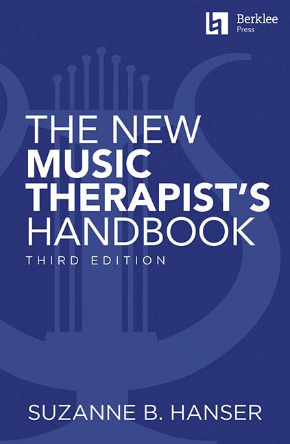 New Music Therapist's Handbook - 3rd Edition: Learn Essential Practices for Music Therapy (Revised)
