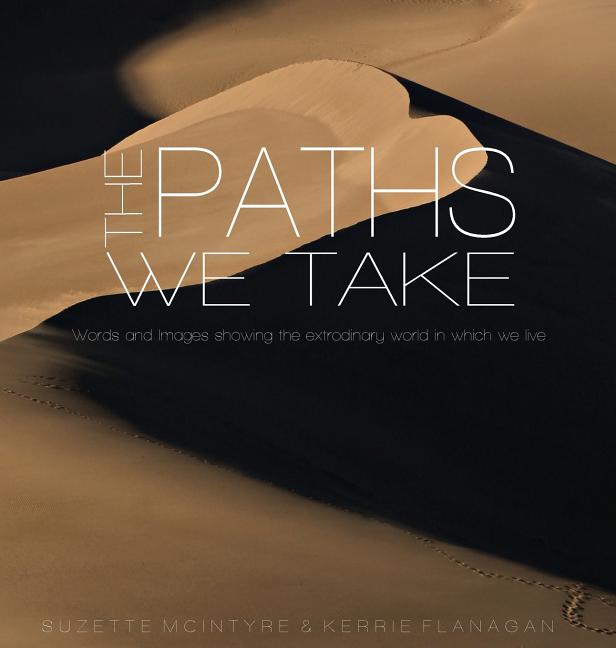 Paths We Take: A Words & Images Coffee Table Book