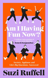 Am I Having Fun Now?: Anxiety, Applause and Life's Big Questions, Answered