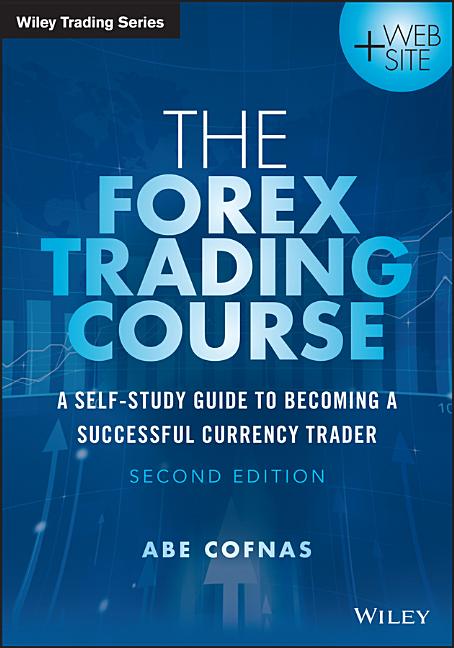The Forex Trading Course by Abe Cofnas – Porchlight Book Company